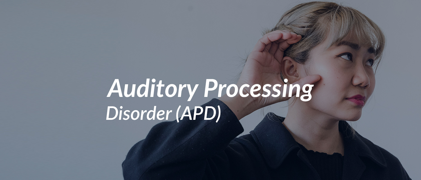 What is Auditory Processing Disorder (APD)
